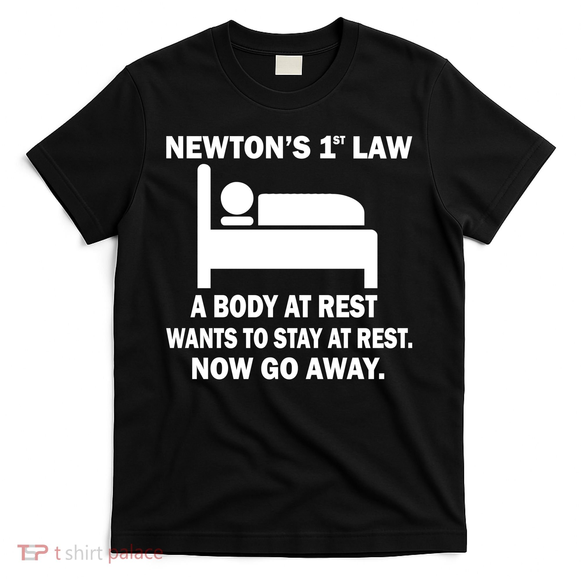 Newton's 1st Law A Body At Rest T-Shirt