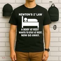 Newton's 1st Law A Body At Rest T-Shirt thumb 6