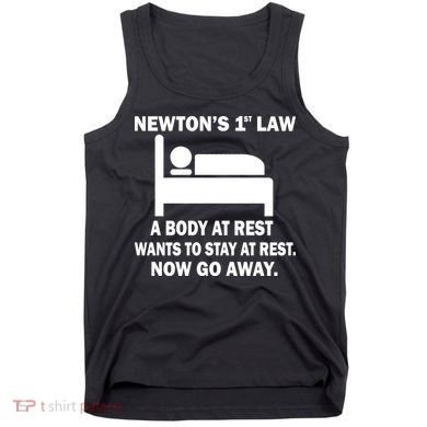 Newton's 1st Law A Body At Rest Tank Top