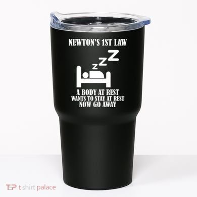 Newton's 1st Law Body At Rest Now Go Away Tumbler