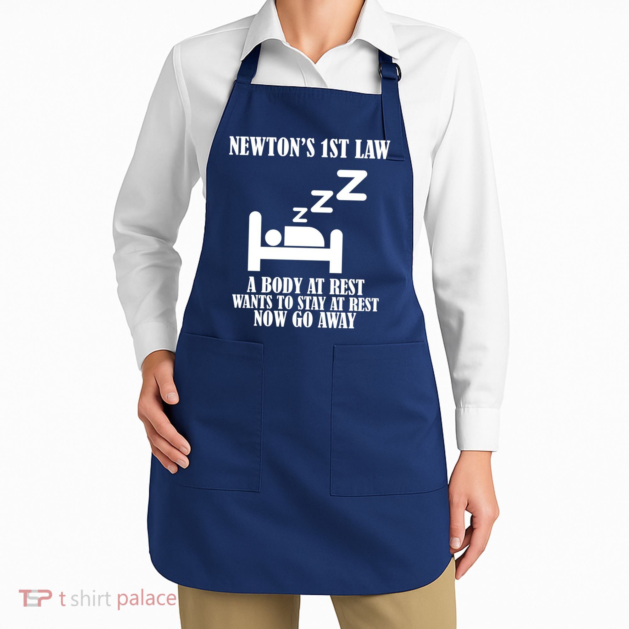 Newton's 1st Law Body At Rest Now Go Away Apron