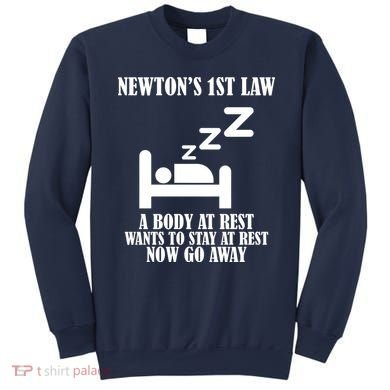 Newton's 1st Law Body At Rest Now Go Away Sweatshirt
