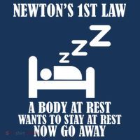 Newton's 1st Law Body At Rest Now Go Away T-Shirt thumb 7