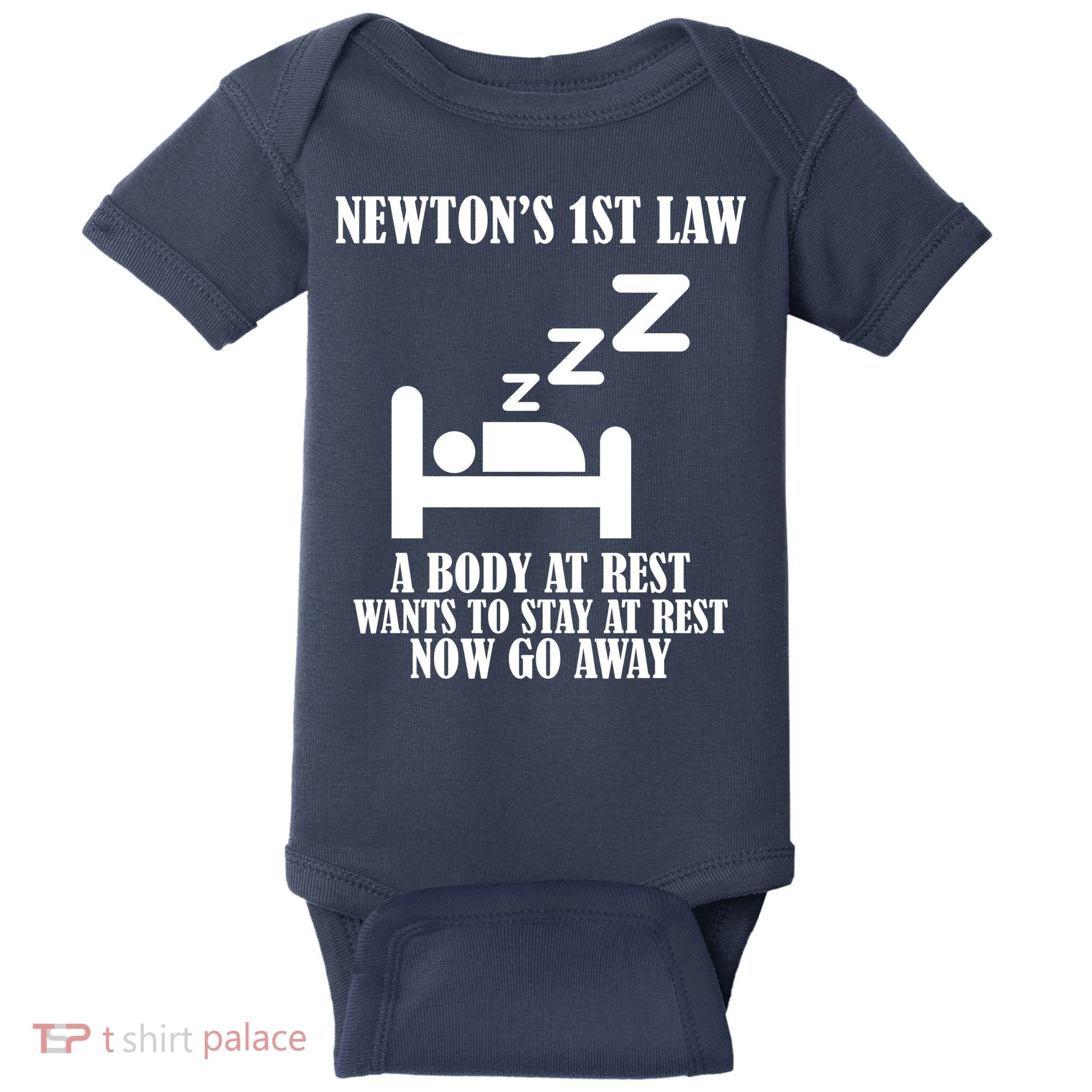 Newton's 1st Law Body At Rest Now Go Away Baby Bodysuit