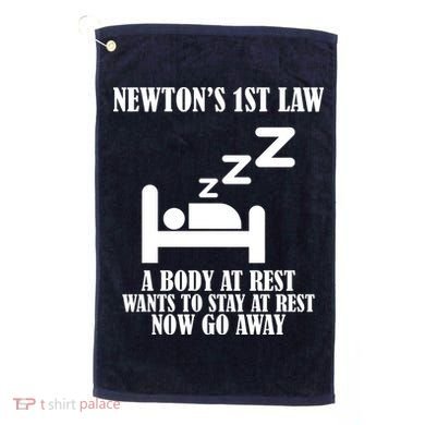Newton's 1st Law Body At Rest Now Go Away Golf Towel