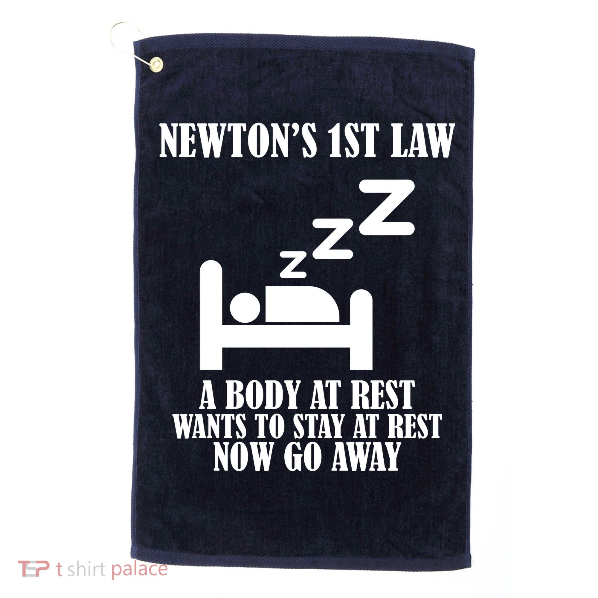 Newton's 1st Law Body At Rest Now Go Away Golf Towel