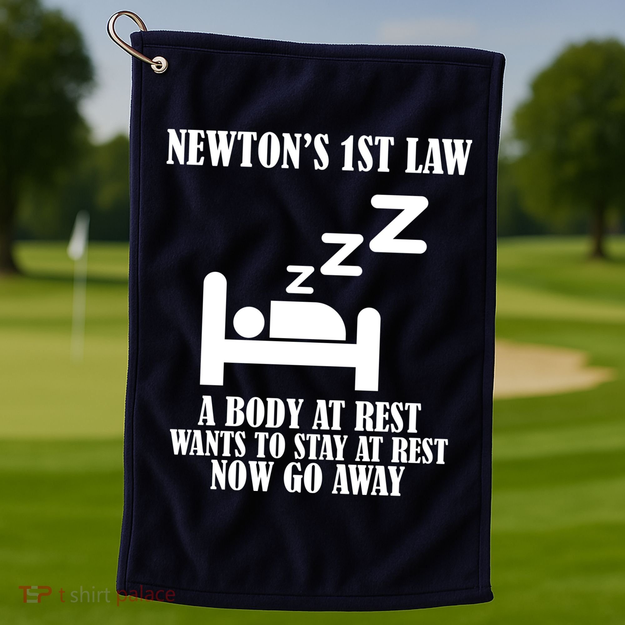 Newton's 1st Law Body At Rest Now Go Away Golf Towel