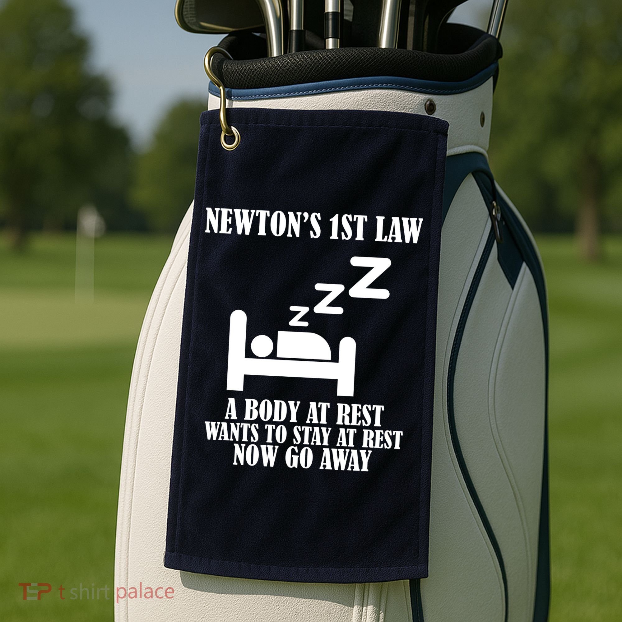 Newton's 1st Law Body At Rest Now Go Away Golf Towel