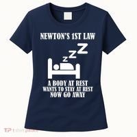Newton's 1st Law Body At Rest Now Go Away Women's T-Shirt thumb 0