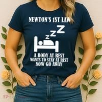 Newton's 1st Law Body At Rest Now Go Away Women's T-Shirt thumb 2