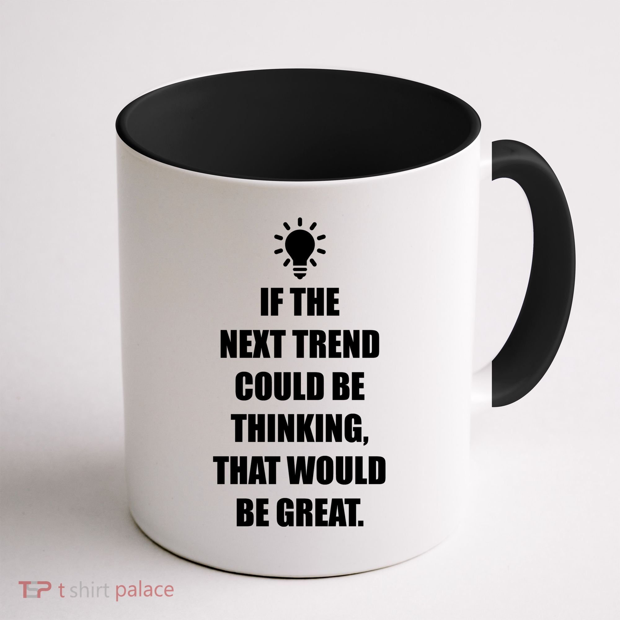 Next Trend Is Thinking Coffee Mug