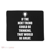 Next Trend Is Thinking Mousepad thumb 0
