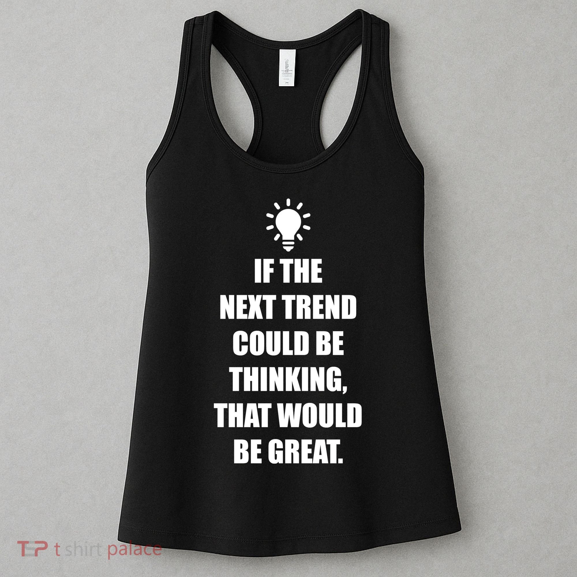 Next Trend Is Thinking Women's Tank Top