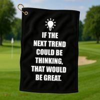 Next Trend Is Thinking Golf Towel thumb 1