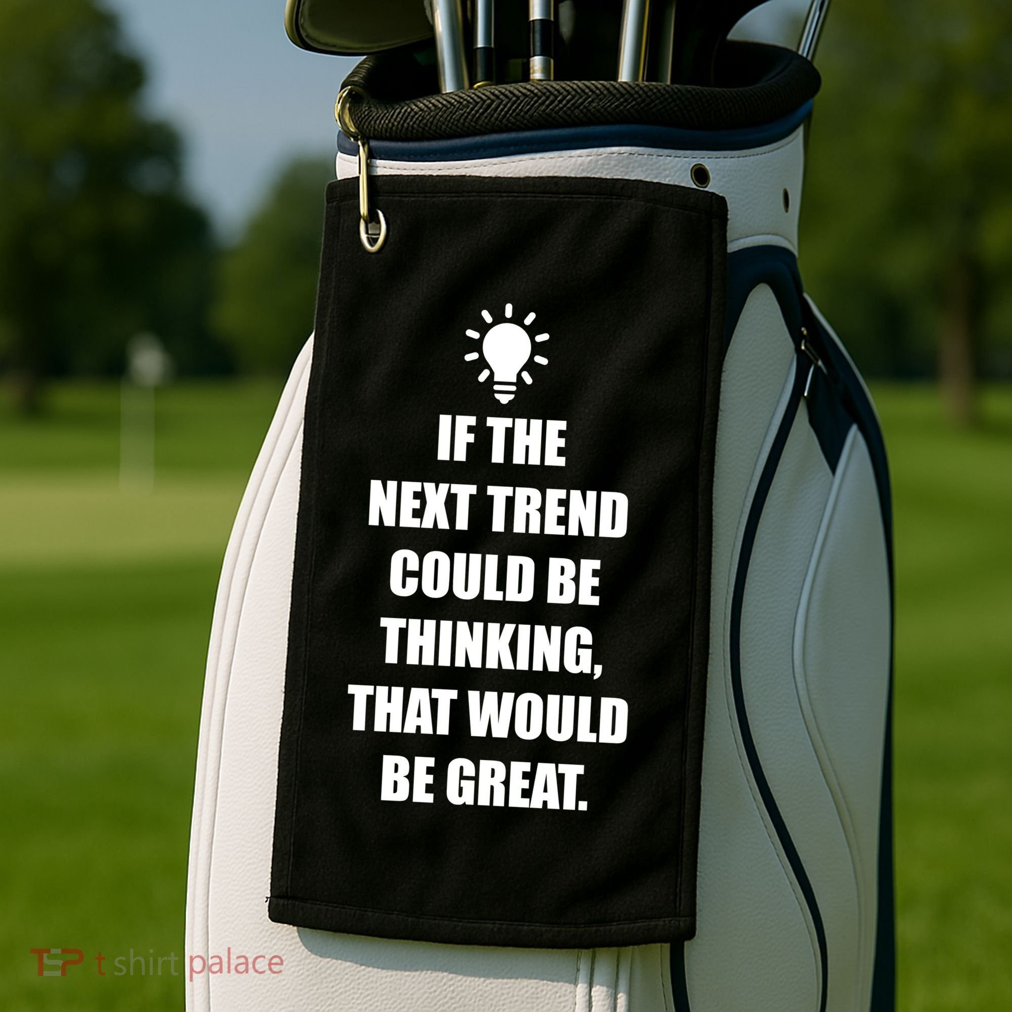 Next Trend Is Thinking Golf Towel