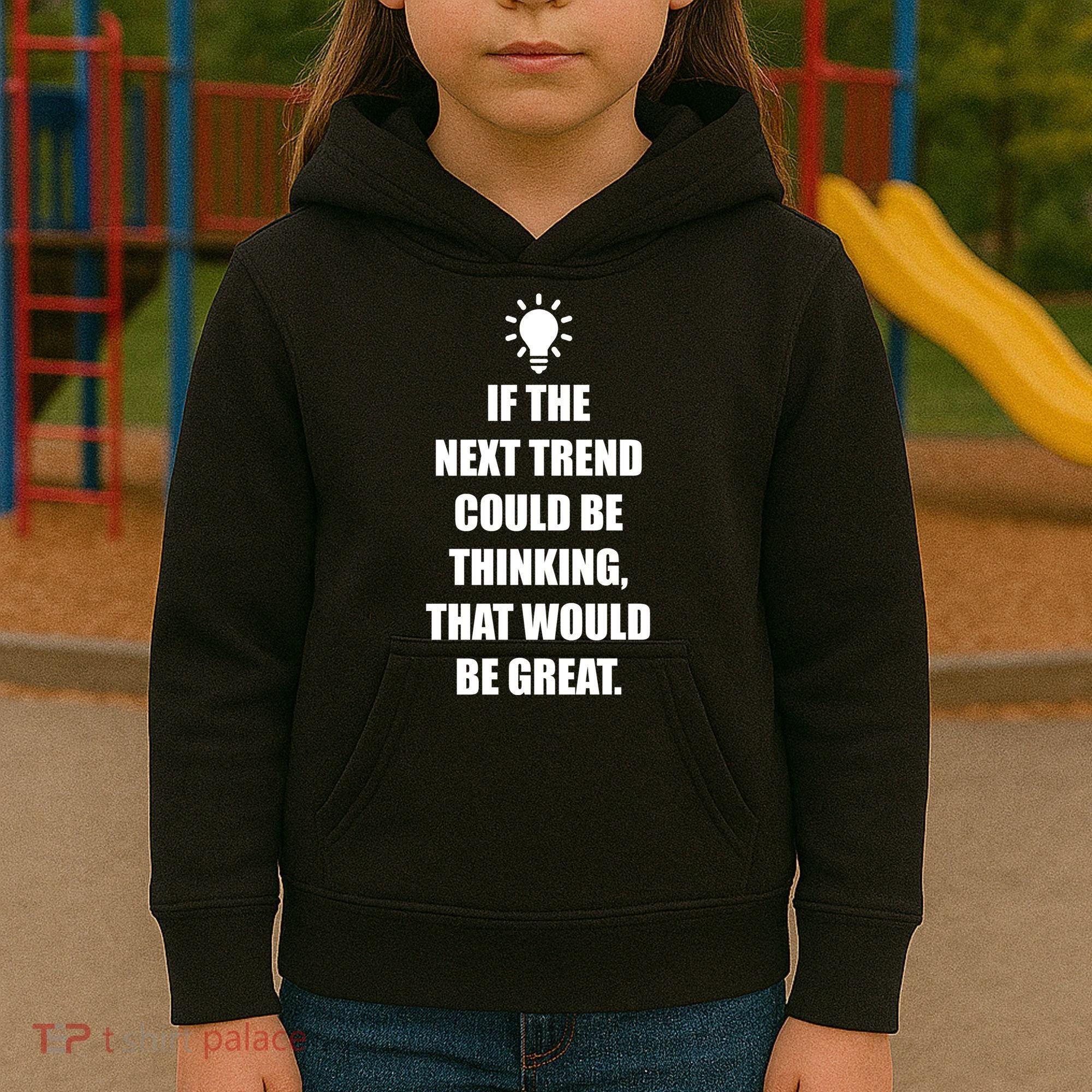 Next Trend Is Thinking Kids Hoodie
