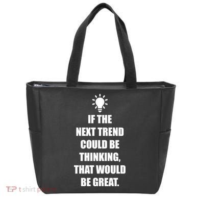 Next Trend Is Thinking Tote Bag