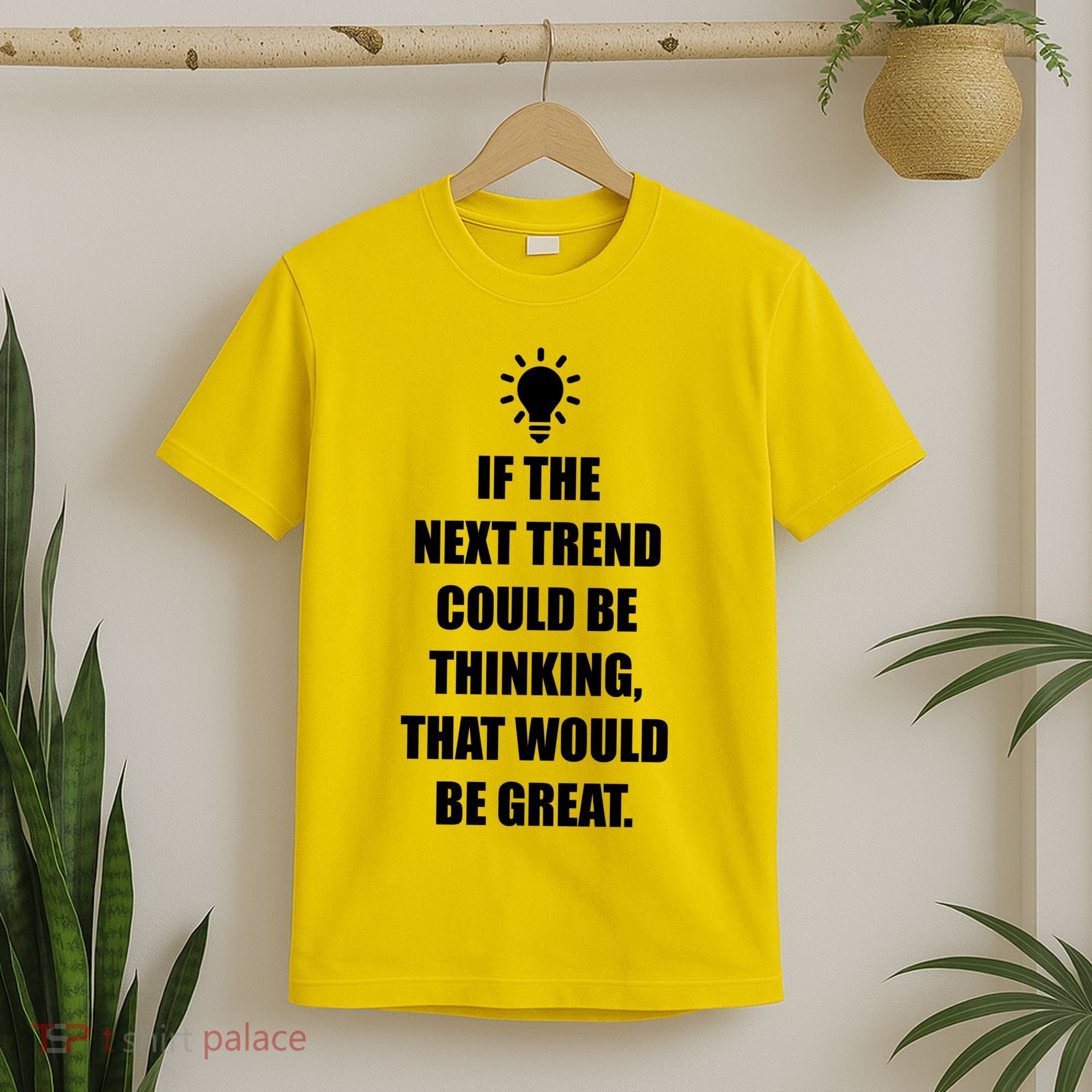 Next Trend Is Thinking T-Shirt
