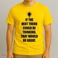 Next Trend Is Thinking T-Shirt thumb 3