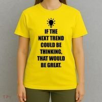 Next Trend Is Thinking T-Shirt thumb 4