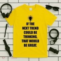 Next Trend Is Thinking T-Shirt thumb 5