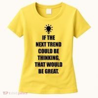 Next Trend Is Thinking Women's T-Shirt thumb 0