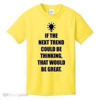 Next Trend Is Thinking Kids T-Shirt thumb 0