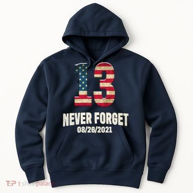 Never Forget 13 Service Members Kabul Afghanistan Airport Hoodie