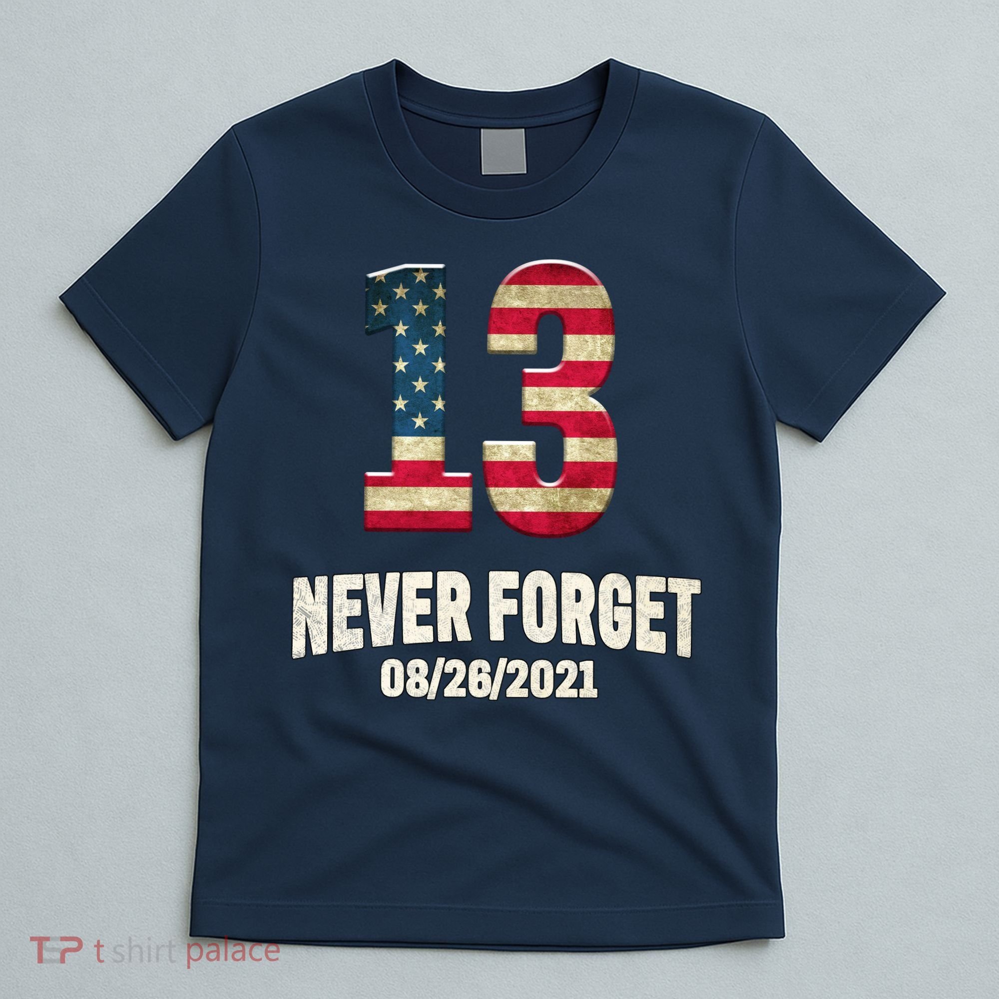 Never Forget 13 Service Members Kabul Afghanistan Airport T-Shirt