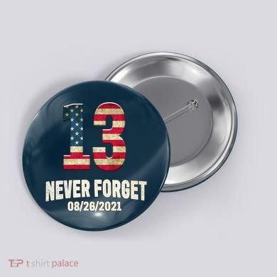 Never Forget 13 Service Members Kabul Afghanistan Airport Button