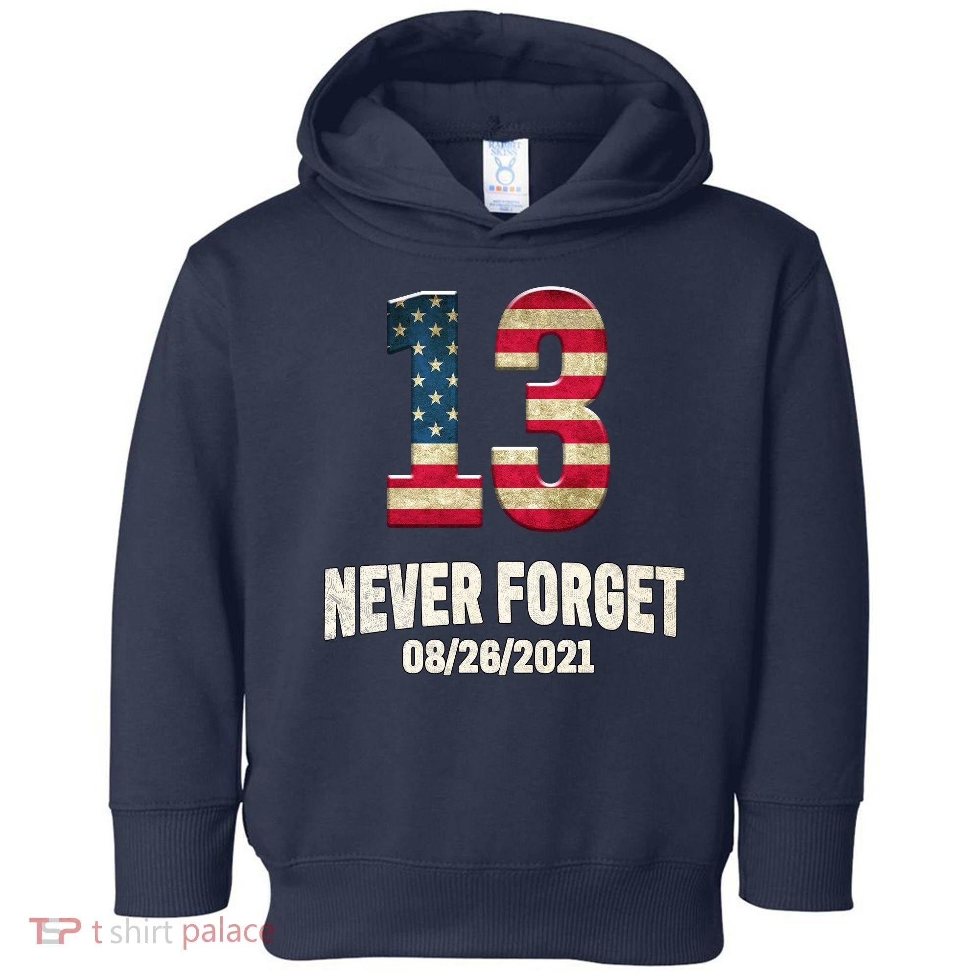 Never Forget 13 Service Members Kabul Afghanistan Airport Toddler Hoodie