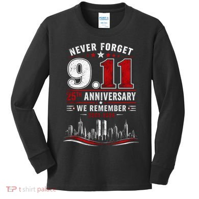 Never Forget 9.11 25th Anniversary We Remember 2001-2026 Kids Long Sleeve Shirt