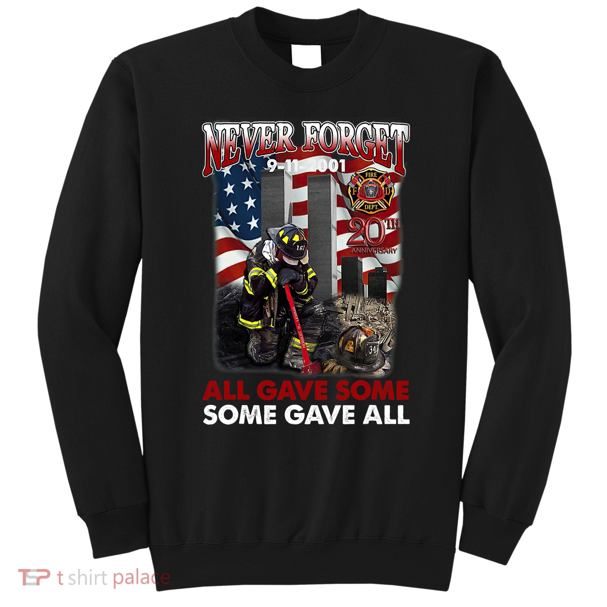 Never Forget 9112001 20th Anniversary Firefighters Gift Sweatshirt