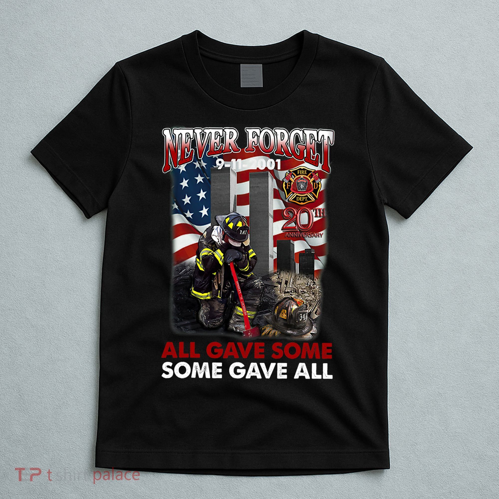 Never Forget 9112001 20th Anniversary Firefighters Gift T-Shirt
