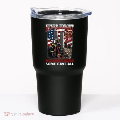 Never Forget 9112001 20th Anniversary Firefighters Gift Tumbler