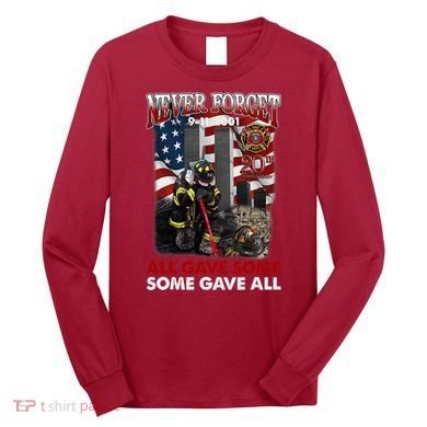 Never Forget 9112001 20th Anniversary Firefighters Gift Long Sleeve Shirt