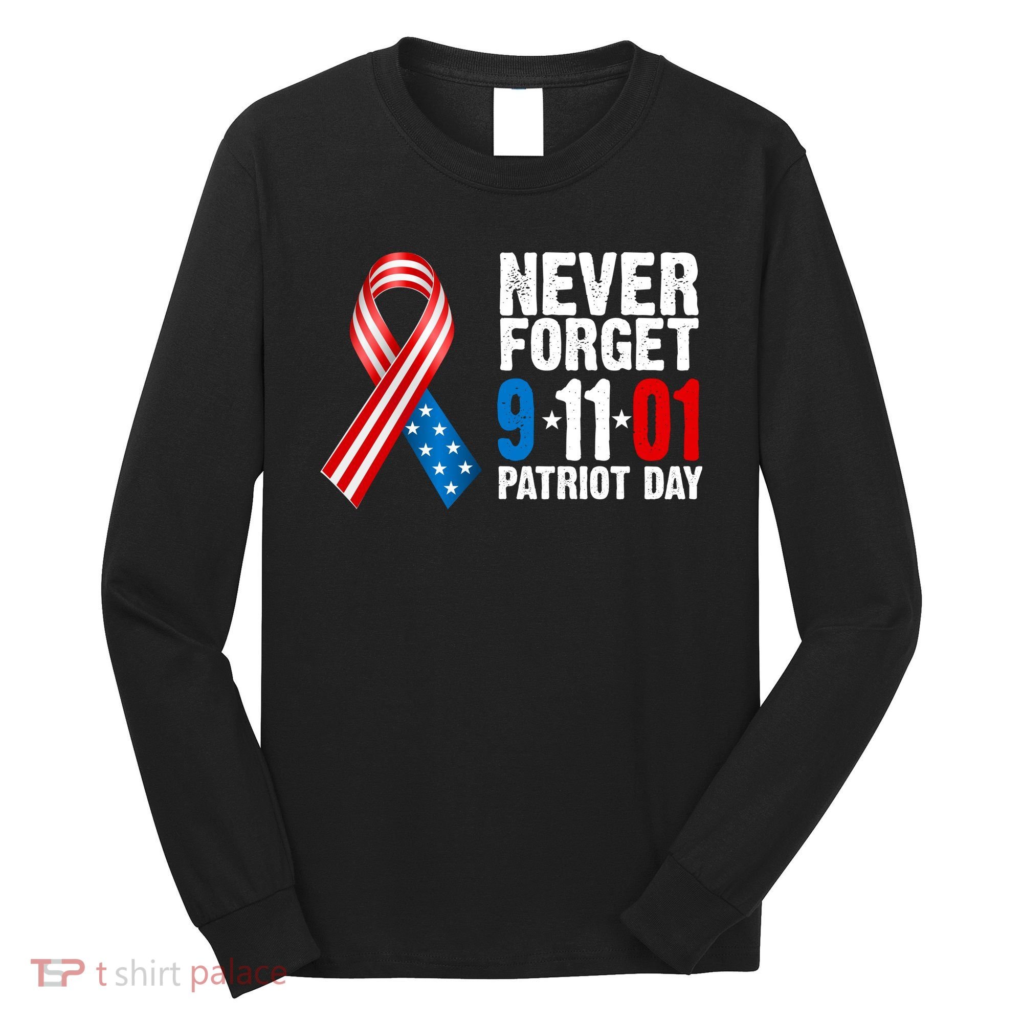 Never Forget 9.11.01 USA Ribbon Patriot Day Long Sleeve Shirt