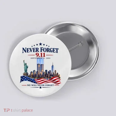 Never Forget 911 25th Anniversary Button