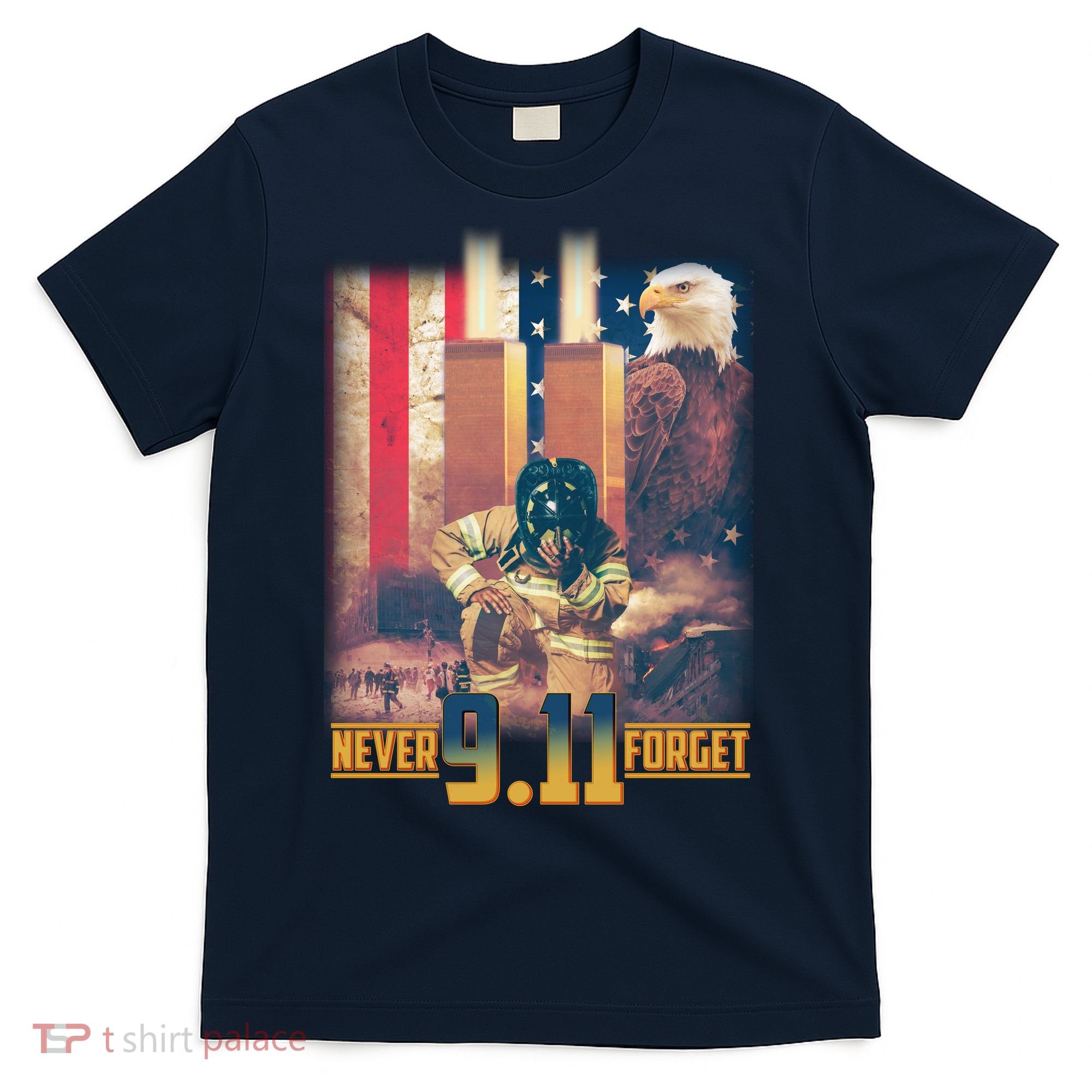 Never Forget 9 11 September 11 Memorial New York City Firefighter T-Shirt