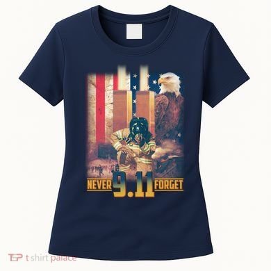 Never Forget 9 11 September 11 Memorial New York City Firefighter Women's T-Shirt