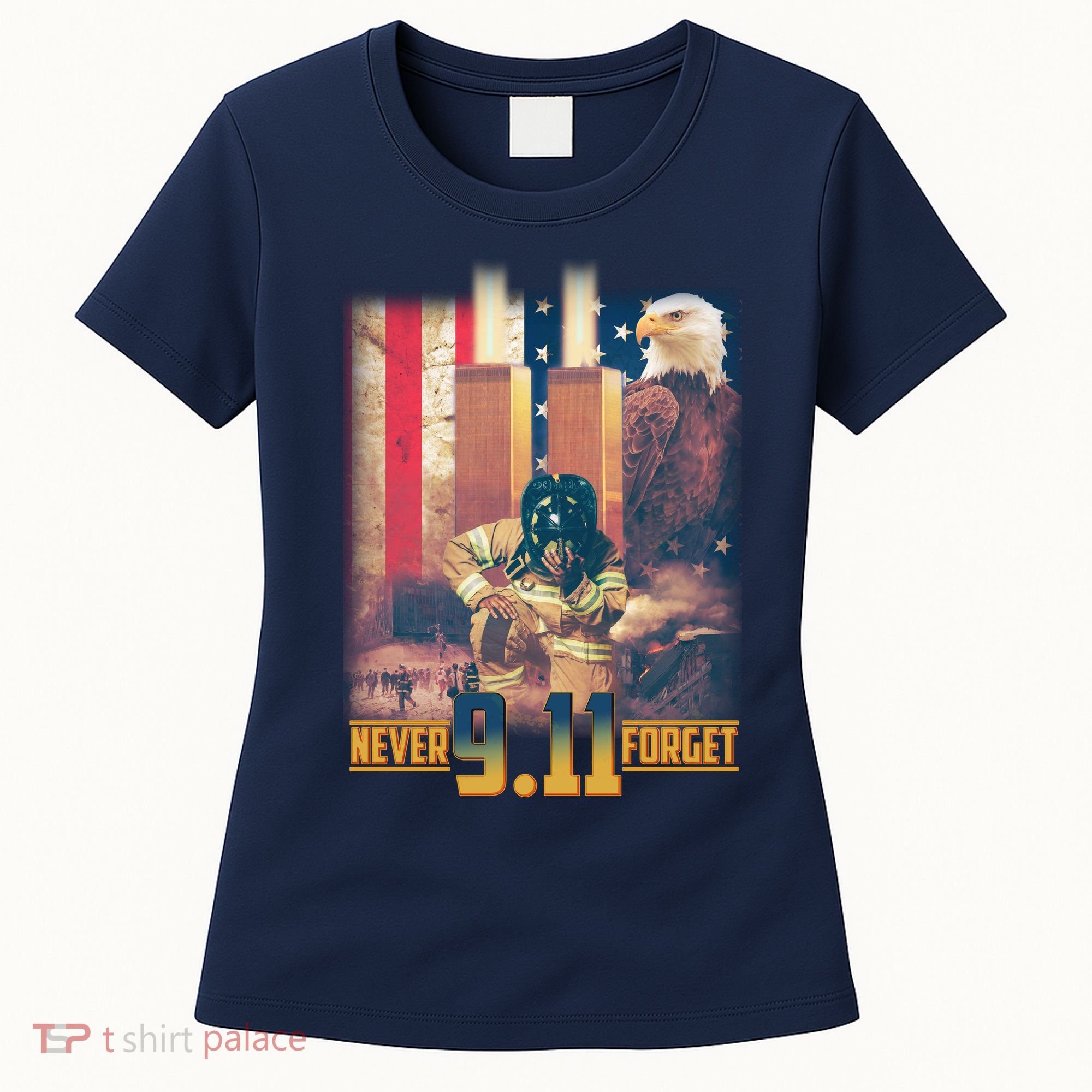 Never Forget 9 11 September 11 Memorial New York City Firefighter Women's T-Shirt