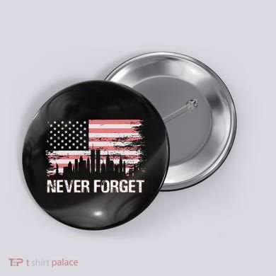 Never Forget 911 Vintage American Flag 911 patriotic Button