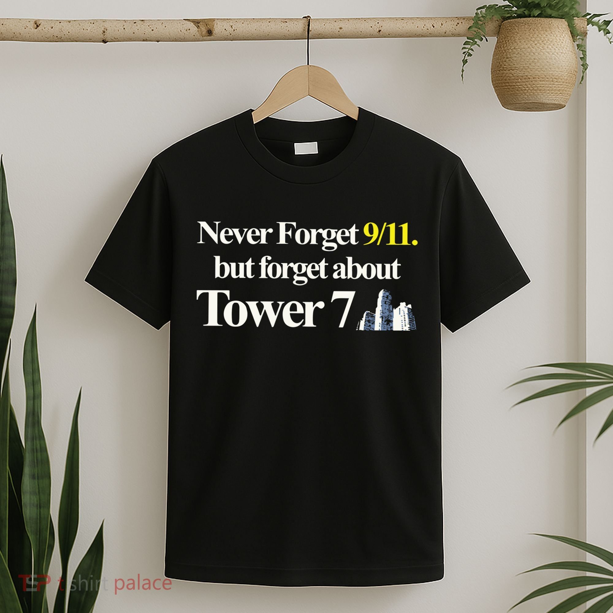Never Forget 911 But Forget About Tower 7 T-Shirt