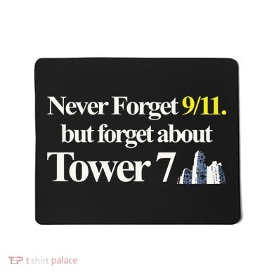 Never Forget 911 But Forget About Tower 7 Mousepad