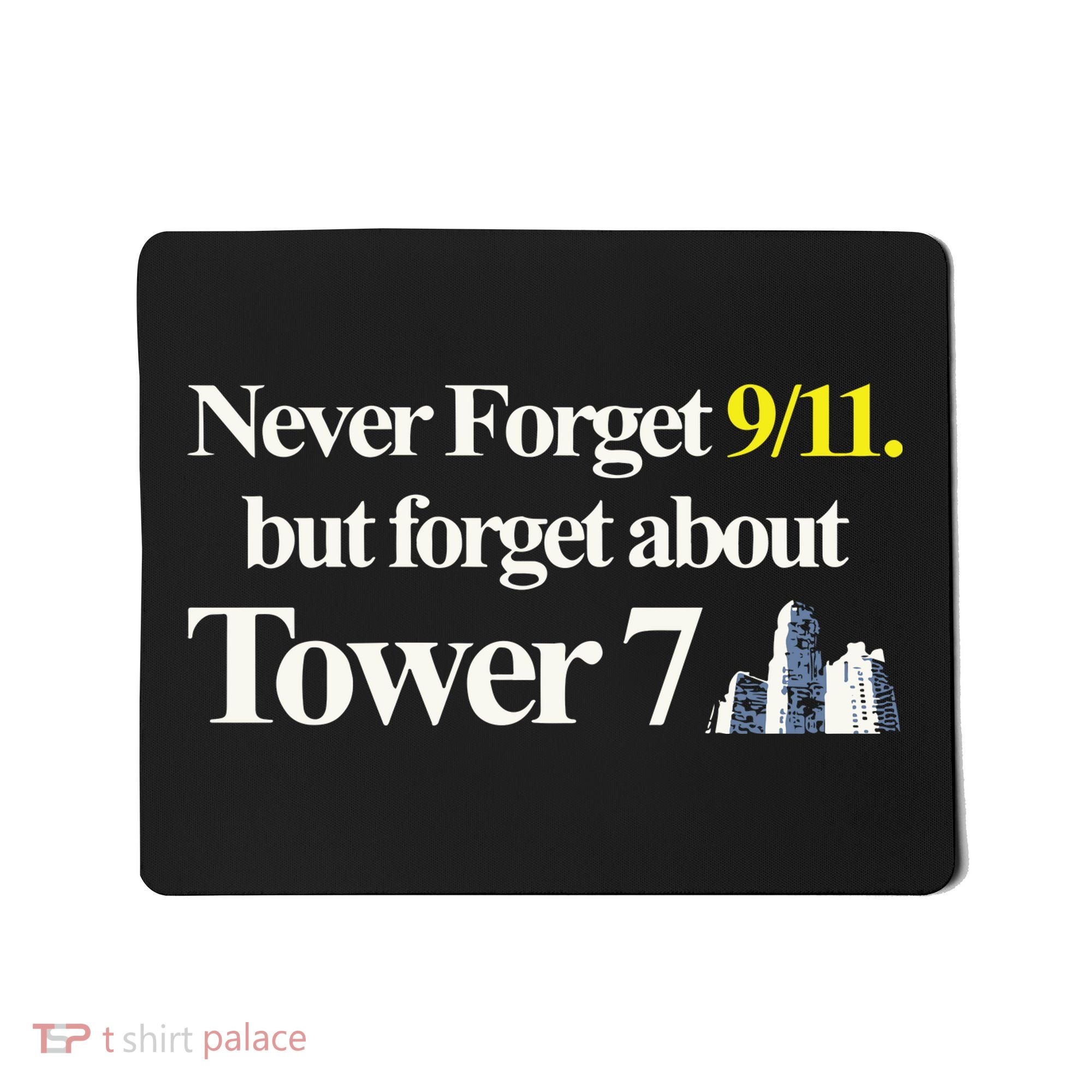 Never Forget 911 But Forget About Tower 7 Mousepad