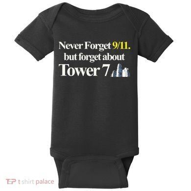 Never Forget 911 But Forget About Tower 7 Baby Bodysuit