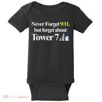 Never Forget 911 But Forget About Tower 7 Baby Bodysuit thumb 0