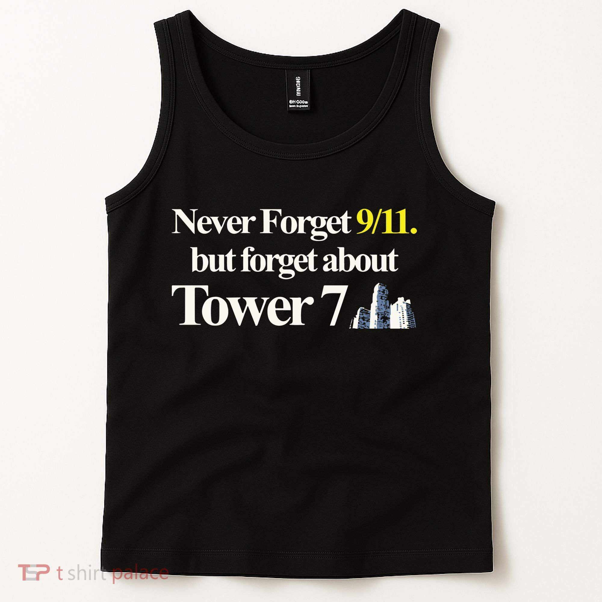 Never Forget 911 But Forget About Tower 7 Tank Top