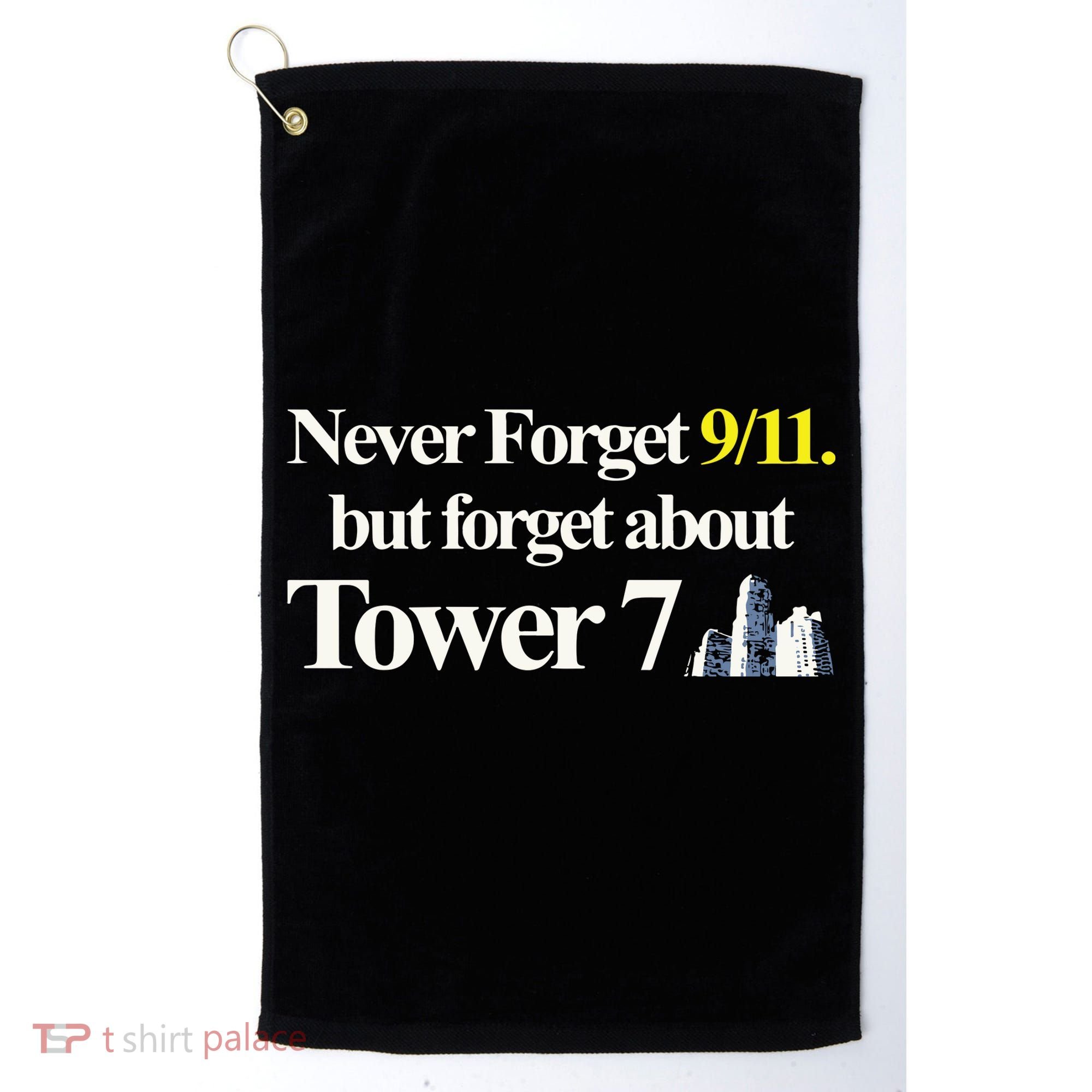Never Forget 911 But Forget About Tower 7 Golf Towel