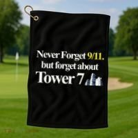 Never Forget 911 But Forget About Tower 7 Golf Towel thumb 1